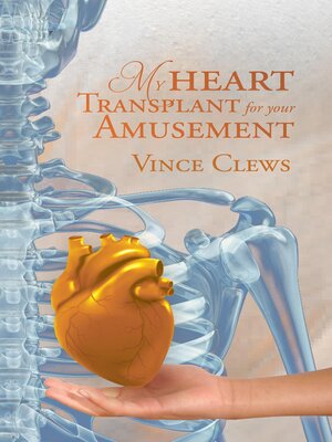 cover image of My Heart Transplant For Your Amusement
